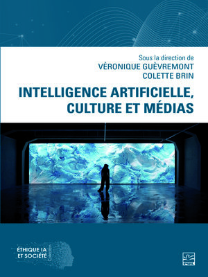 cover image of Intelligence artificielle, culture et médias